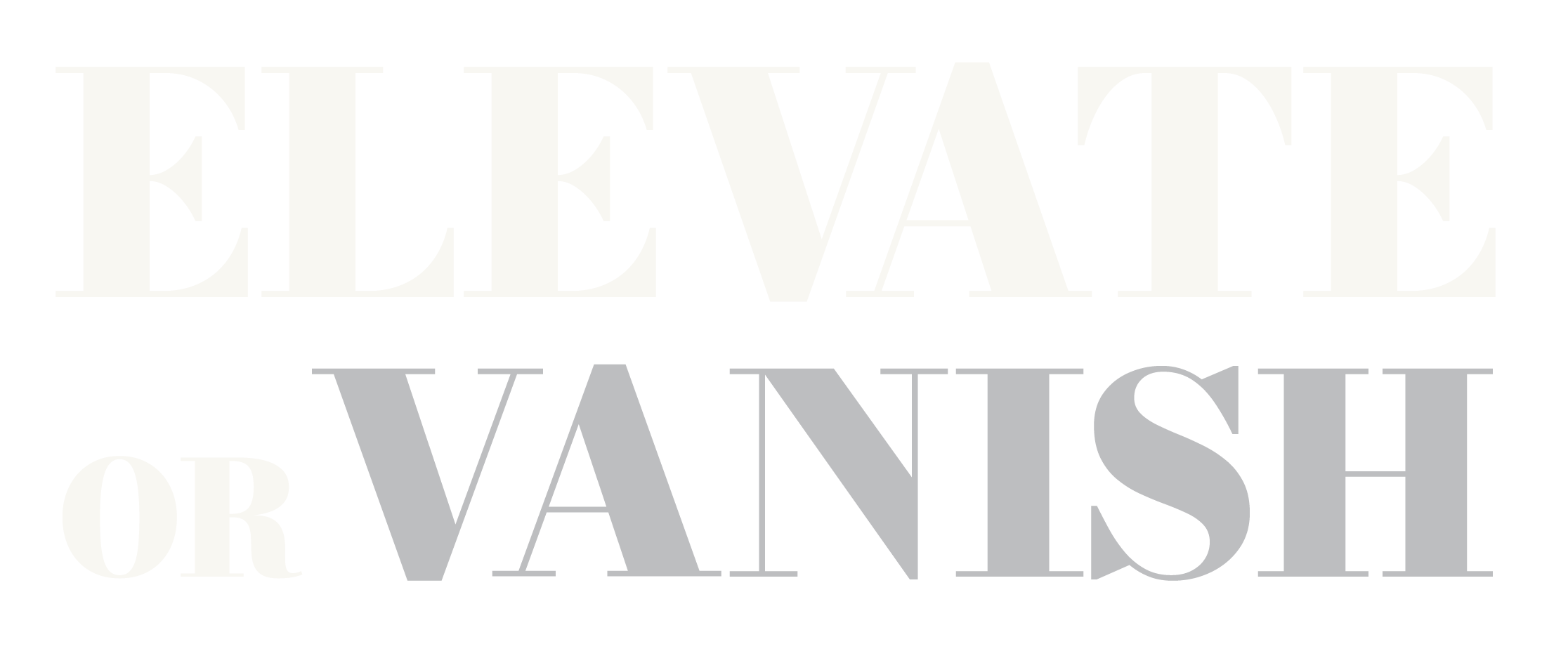 Elevate or Vanish