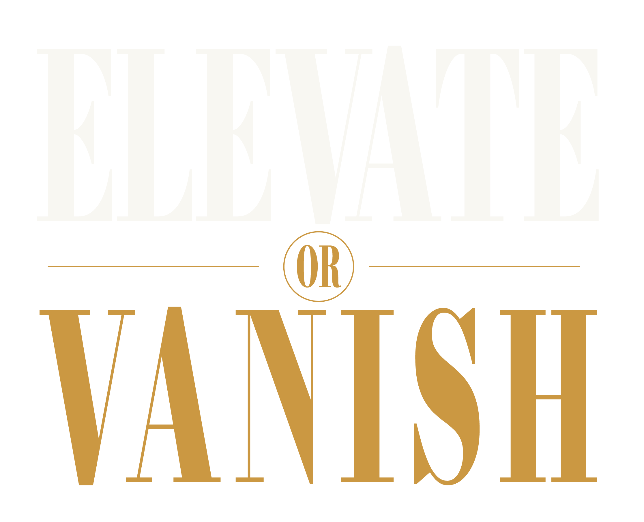 Elevate or Vanish